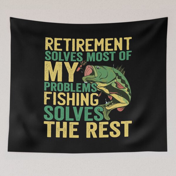 Item preview, Retirment Solves Most Of My Problems Fishing Solves The Rest designed and sold by 2blackcherries.