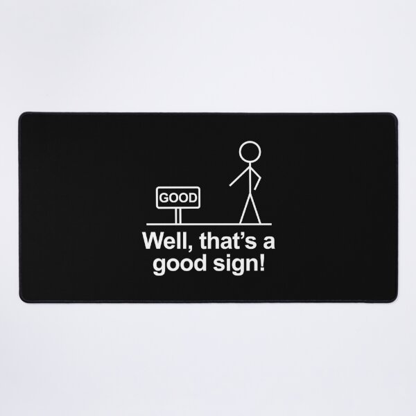 Item preview, Well That's A Good Sign Funny Stick Figure Humor designed and sold by allysmar.