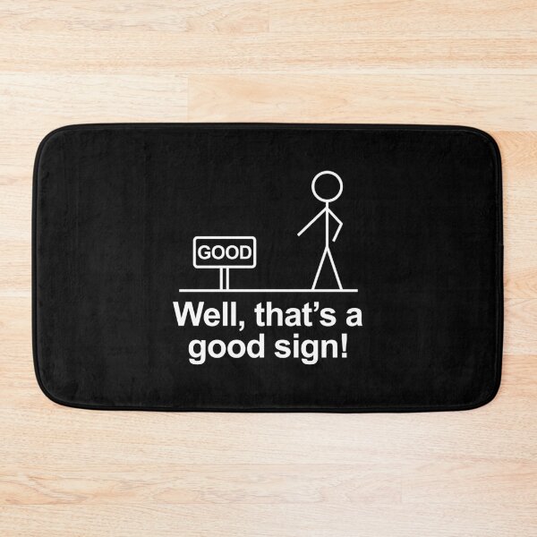 Item preview, Well That's A Good Sign Funny Stick Figure Humor designed and sold by allysmar.