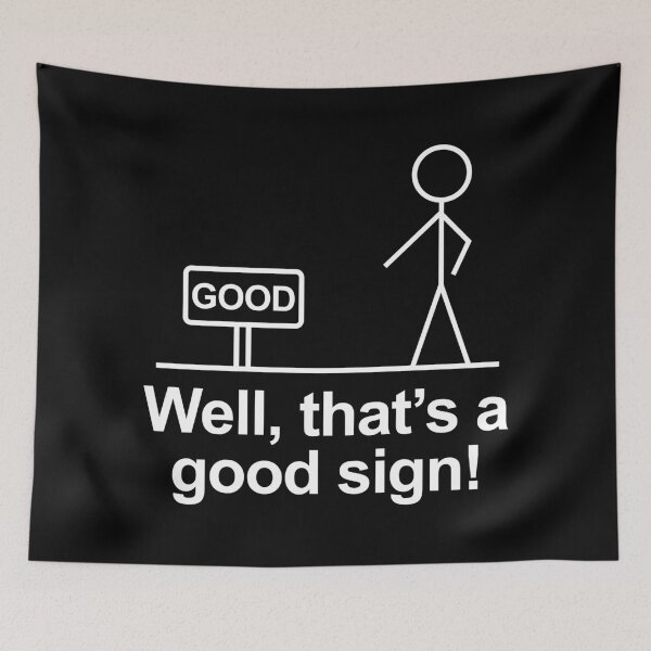 Item preview, Well That's A Good Sign Funny Stick Figure Humor designed and sold by allysmar.