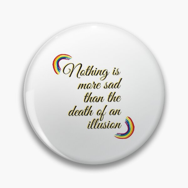 Item preview, "Nothing is more sad than the death of an illusion" designed and sold by storeAN.