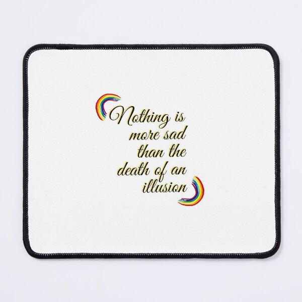 Item preview, "Nothing is more sad than the death of an illusion" designed and sold by storeAN.