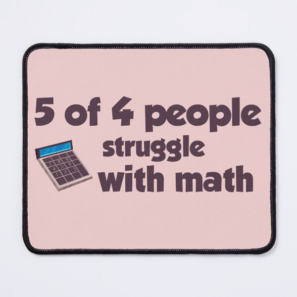 Item preview, 5 of 4 people struggle with math designed and sold by ErmessThiings.