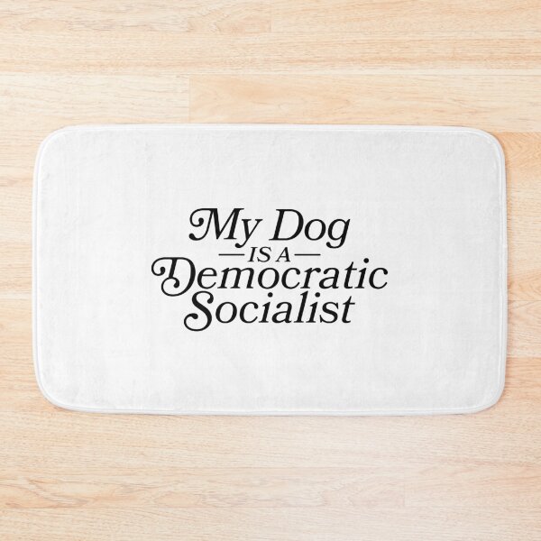 Item preview, My Dog is a Democratic Socialist designed and sold by MessyBestie.
