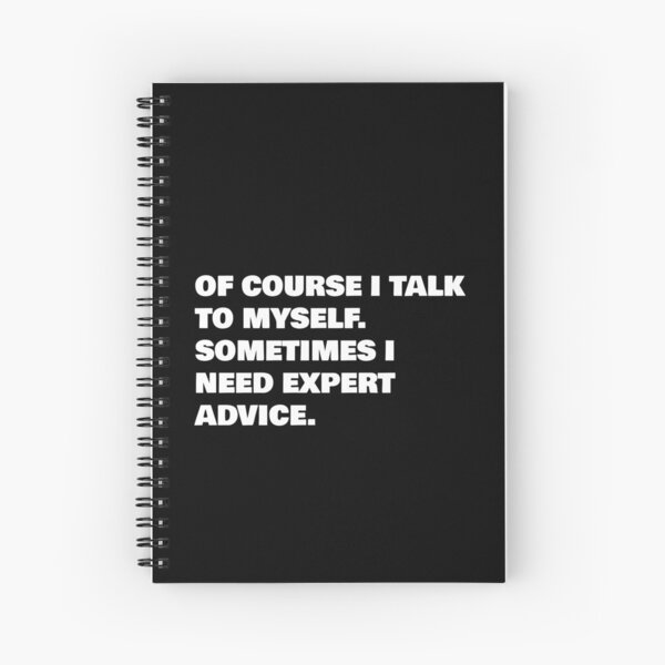 Item preview, OF COURSE, I TALK TO MYSELF, SOMETIMES I NEED EXPERT ADVICE.  designed and sold by SarcasmJoe.