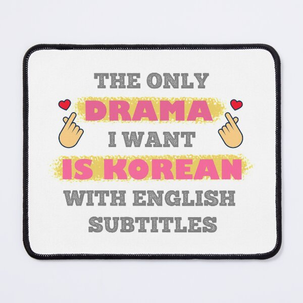 Item preview, The Only Drama I Want Is Korean With English Subtitles designed and sold by Peach-Design.