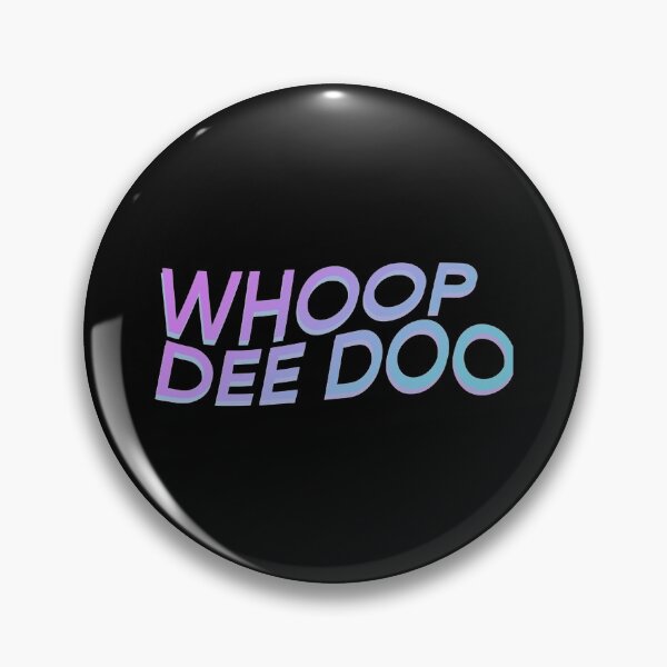 Item preview, WHOOP DEE DOO designed and sold by geogremichael46.