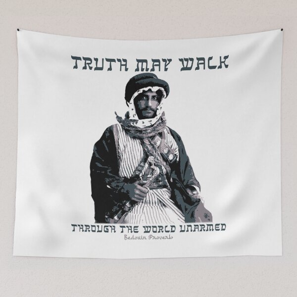 Item preview, Truth May Walk Through the World Unarmed, Arabic, Bedouin Proverb designed and sold by Proverbial Wisdom Design.