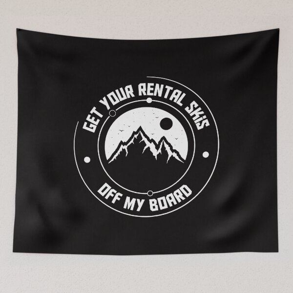 Item preview, Get Your Rental Skis Off My Board designed and sold by Leyel ⭐⭐⭐⭐⭐.