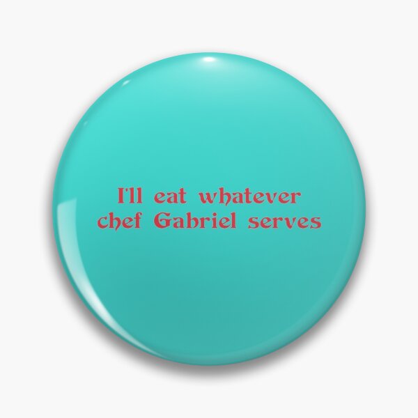 Item preview, I_ll Eat Whatever Chef Gabriel Serves   designed and sold by nomadlilyshop.