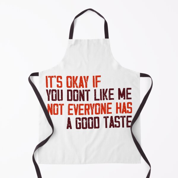 Item preview, Its okay if you dont like me not everyone has a good taste designed and sold by ErmessThiings.