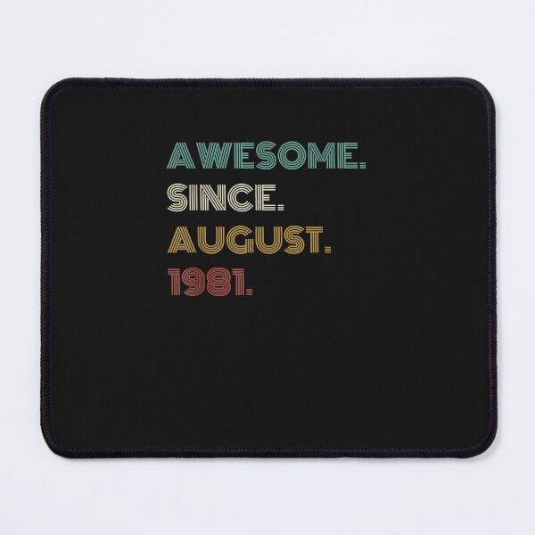 Item preview, 40th Birthday Gift 40 Years Old Awesome Since August 1981 T-Shirt designed and sold by TinaWinsor.