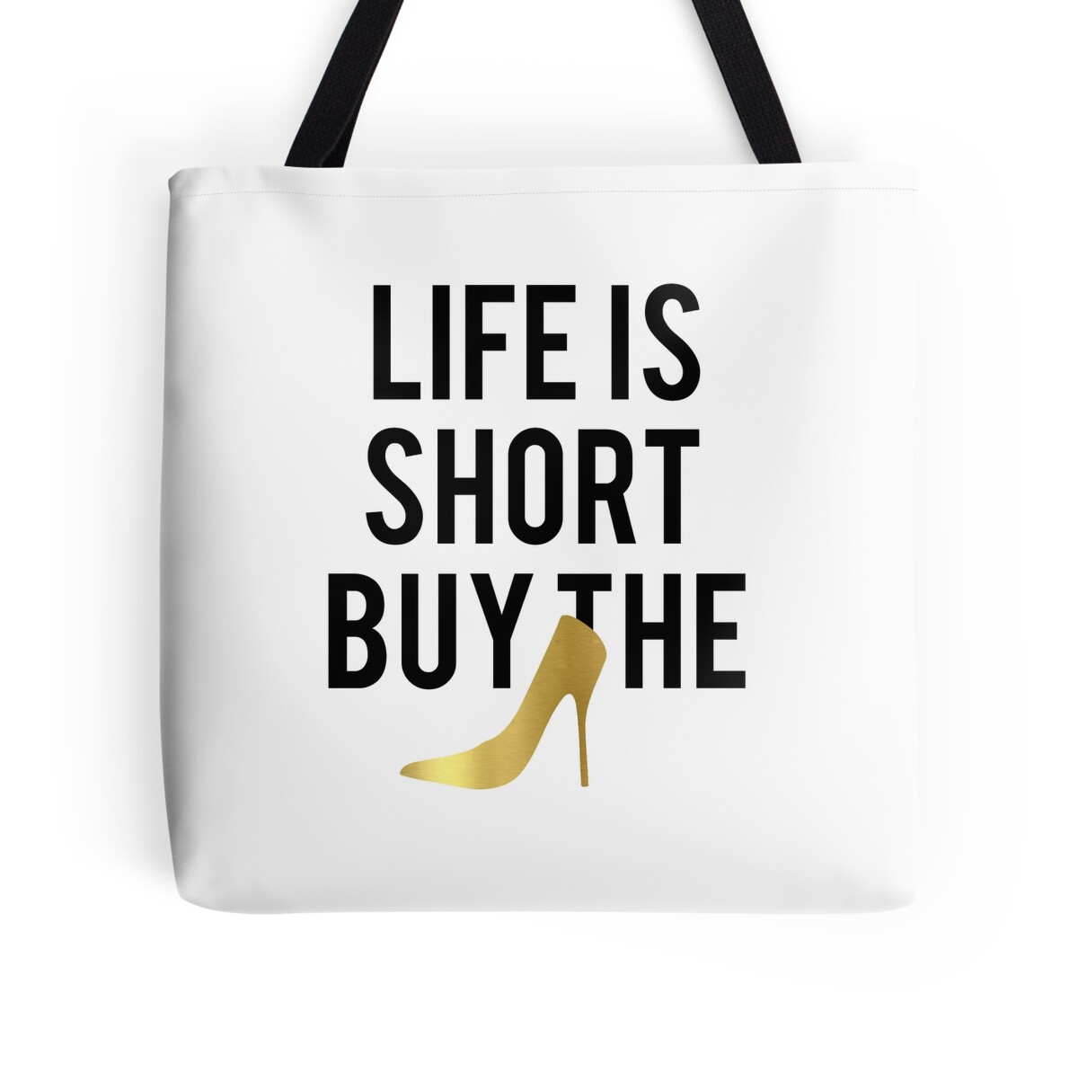 Life Is Short Buy The Shoes Gold Foil Shoes Poster Typography Print