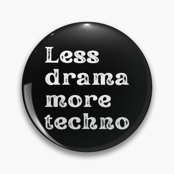 Item preview, Less Drama More Techno designed and sold by Shop signer.