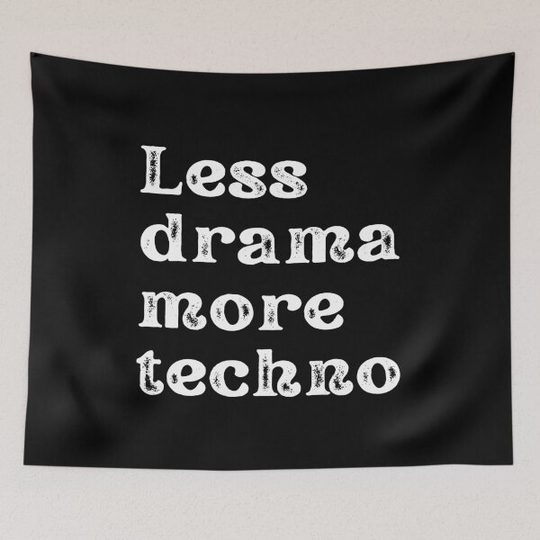 Item preview, Less Drama More Techno designed and sold by Shop signer.