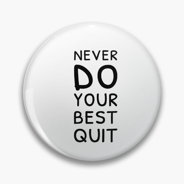 Item preview, Never do your best quit, Motivational quote, Decision, Force designed and sold by cyhdesign.