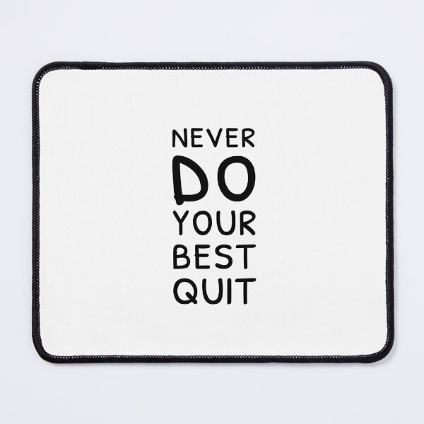 Item preview, Never do your best quit, Motivational quote, Decision, Force designed and sold by cyhdesign.