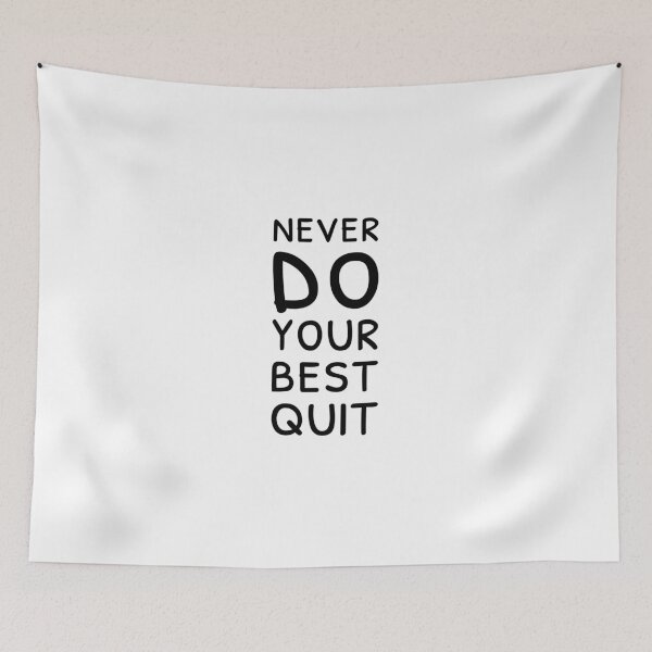 Item preview, Never do your best quit, Motivational quote, Decision, Force designed and sold by cyhdesign.