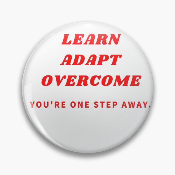 Item preview, Learn Adapt Overcome you're one step away designed and sold by FranciscoMach1.