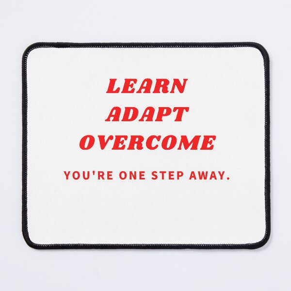 Item preview, Learn Adapt Overcome you're one step away designed and sold by FranciscoMach1.