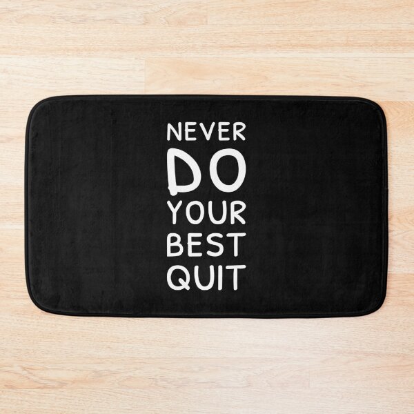 Item preview, Never do your best quit, Motivational quote, Decision, Force designed and sold by cyhdesign.