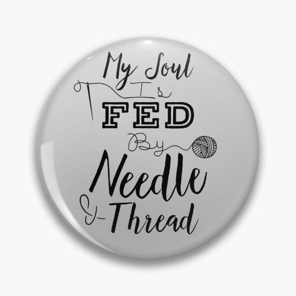 Item preview, My Soul Is Fed By Needle & Thread - Funny Sewing Quotes Gifts  designed and sold by ferdaousseshop.