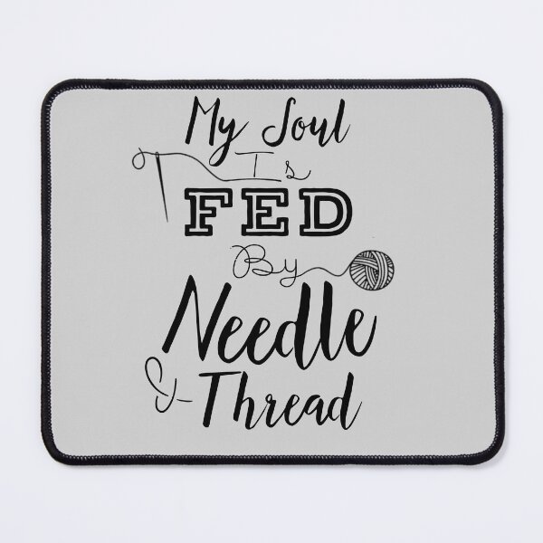 Item preview, My Soul Is Fed By Needle & Thread - Funny Sewing Quotes Gifts  designed and sold by ferdaousseshop.