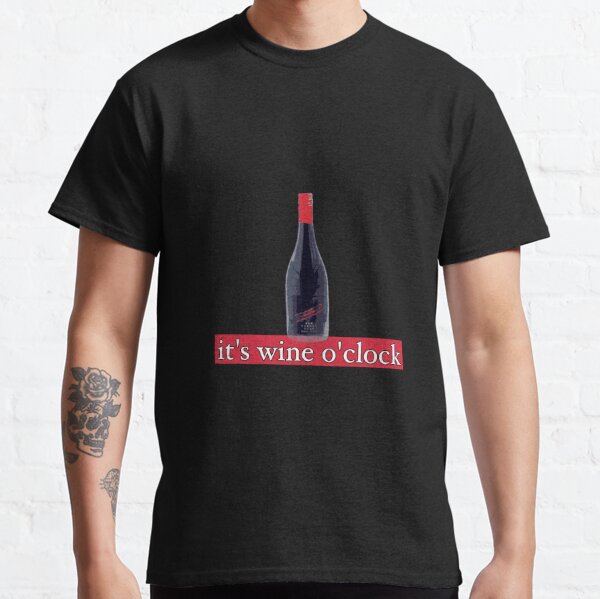 Gift For Wine Lover Wine Lover Shirt Wine Oclock Gift For Best Friend Wine Tasting Shirt Funny Wine Shirt Wine O'Clock Wine Shirt