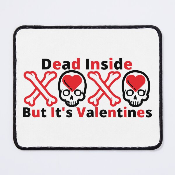 Item preview, Dead Inside But Its Valentines designed and sold by Wheeler-Styl3.