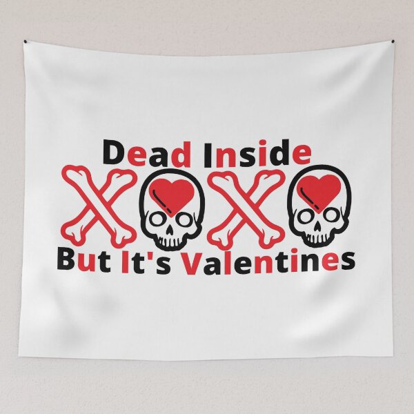 Item preview, Dead Inside But Its Valentines designed and sold by Wheeler-Styl3.