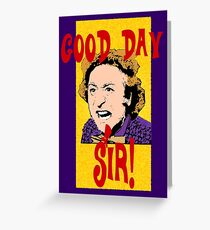 Good Day, Sir! Willy Wonka Greeting Card