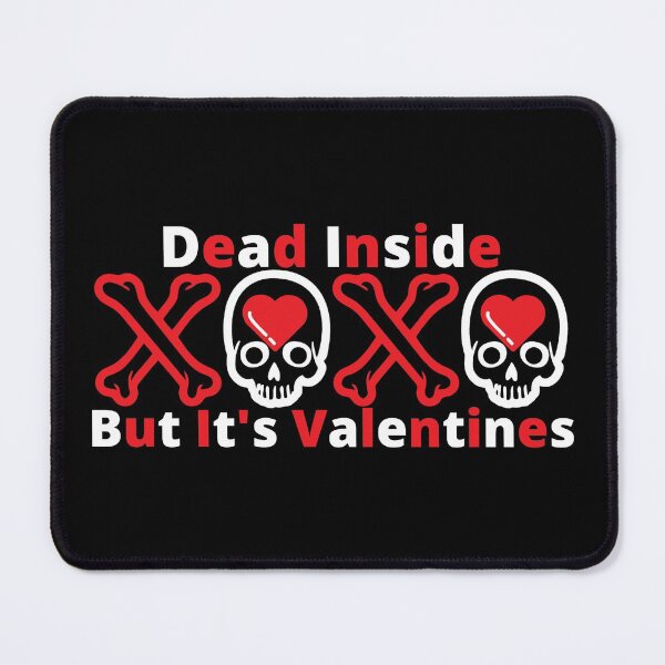 Item preview, Dead Inside But Its Valentines designed and sold by Wheeler-Styl3.