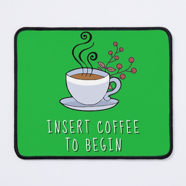Item preview, Insert Coffee To Begin | Coffee Lovers designed and sold by QuantumDesigns.