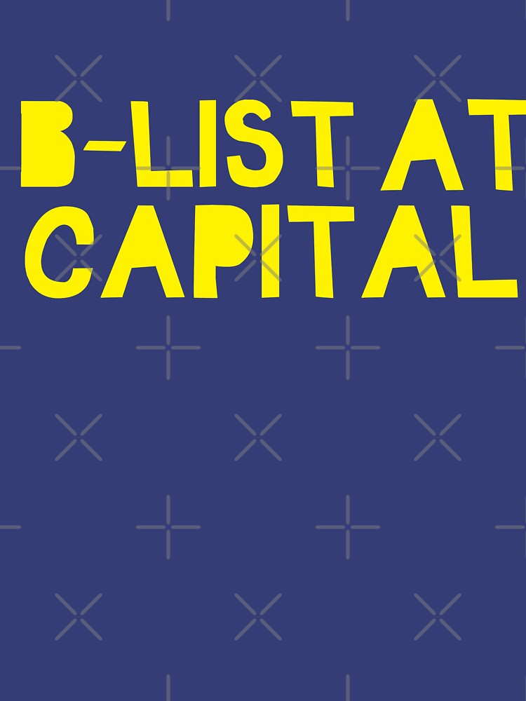 "B-List At Capital" T-shirt For Sale By FizzBang | Redbubble | Steps T ...