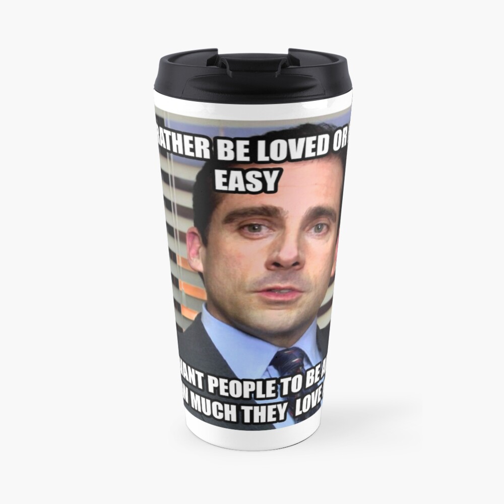 Michael Scott Would I Rather be Loved or Feared? Travel Coffee Mug