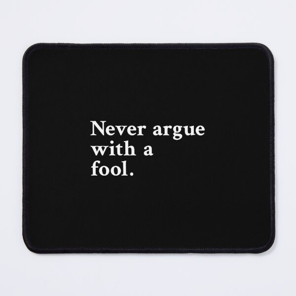 Item preview, Never argue with a fool designed and sold by OrenjiMan.