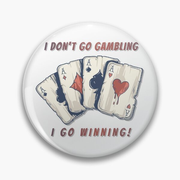 Item preview, I DON'T GO GAMBLING I GO WINNING ! designed and sold by FeeLnLivE.