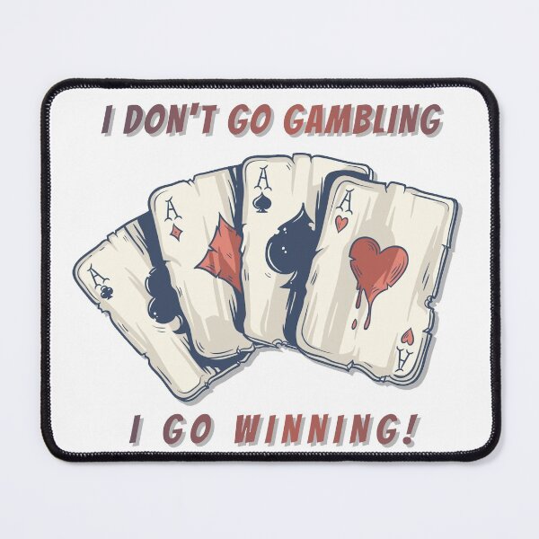 Item preview, I DON'T GO GAMBLING I GO WINNING ! designed and sold by FeeLnLivE.