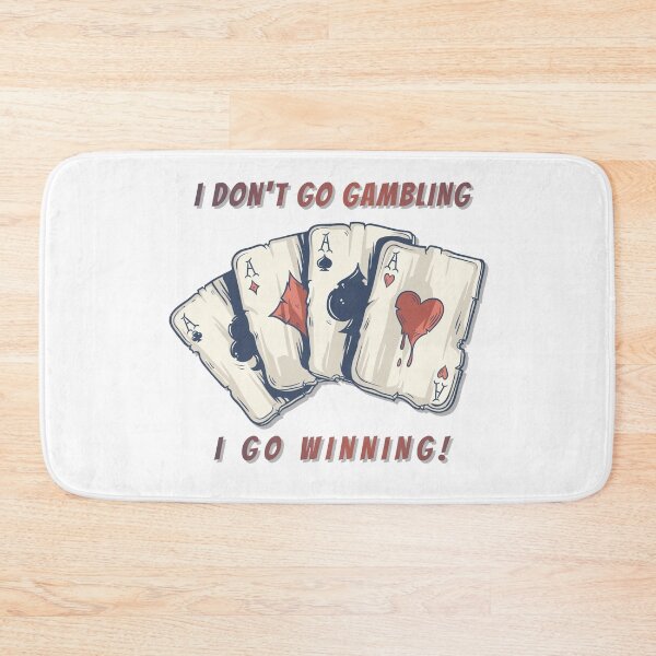 Item preview, I DON'T GO GAMBLING I GO WINNING ! designed and sold by FeeLnLivE.
