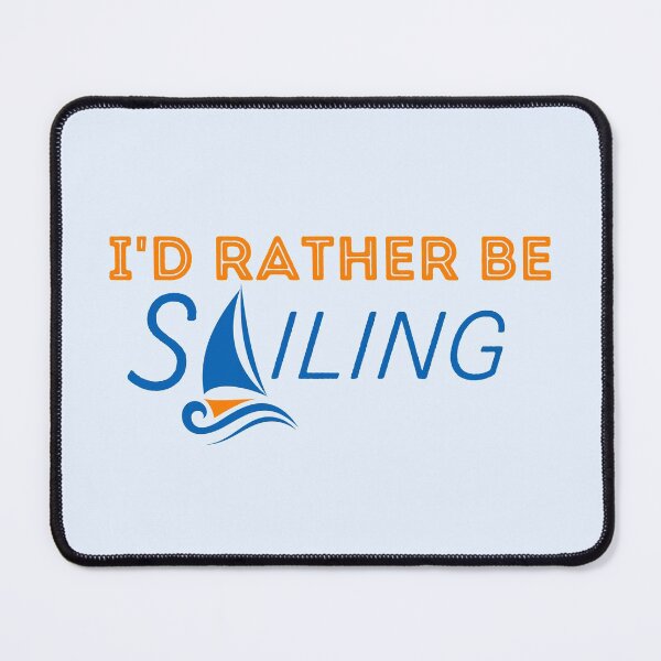 Item preview, I'd Rather Be Sailing designed and sold by LiToDesignCo.