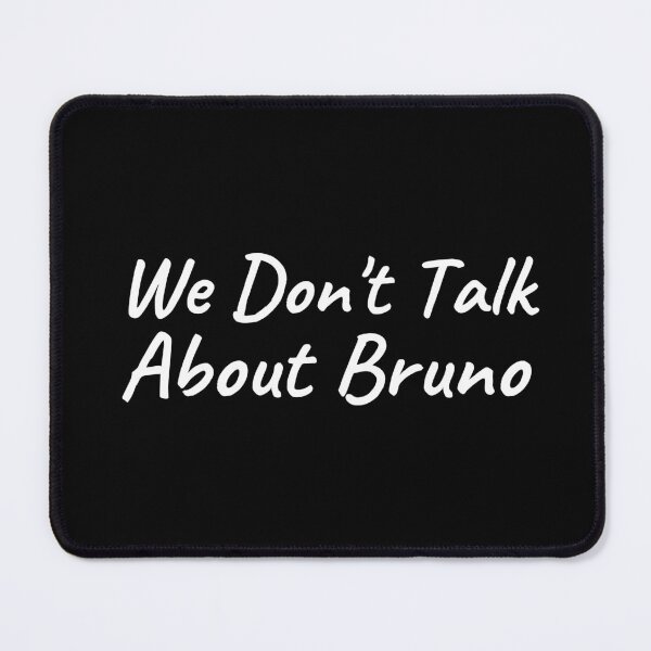 Item preview, We Don't talk About Bruno - Encanto designed and sold by Dip-Art.
