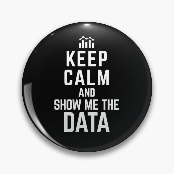 Item preview, Keep Calm And Show Me The Data - Funny Data Scientist Quotes Data Science Gifts designed and sold by ferdaousseshop.