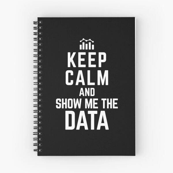 Item preview, Keep Calm And Show Me The Data - Funny Data Scientist Quotes Data Science Gifts designed and sold by ferdaousseshop.