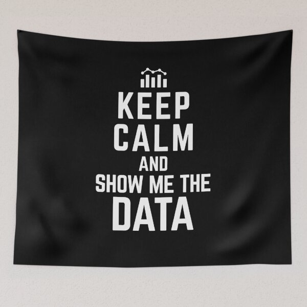 Item preview, Keep Calm And Show Me The Data - Funny Data Scientist Quotes Data Science Gifts designed and sold by ferdaousseshop.