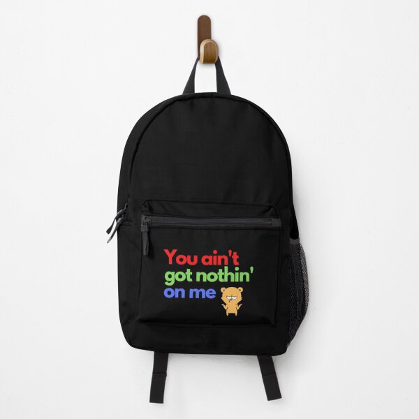 Item preview, You ain't got nothin' on me! designed and sold by Greatdreamer.