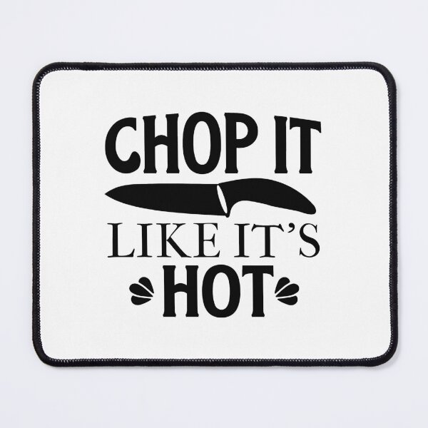 Item preview, Cool Kitchen sayings -Chop it like it's hot designed and sold by cartyourchoice.