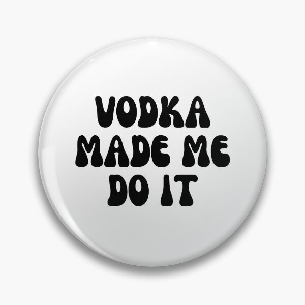 Item preview, Vodka Made Me Do It designed and sold by Shop signer.