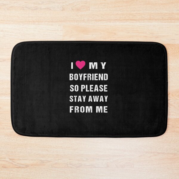 Item preview, Funny I Love My Boyfriend So Please Stay Away From Me Cute  designed and sold by midodesign20.