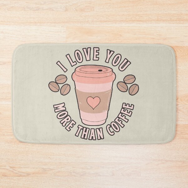 Item preview, Copy of I Love You More Than Coffee, Cute Design Perfect For Valentine's Day, Birthday Or Just To Say I Love You designed and sold by TrulyEpoque.