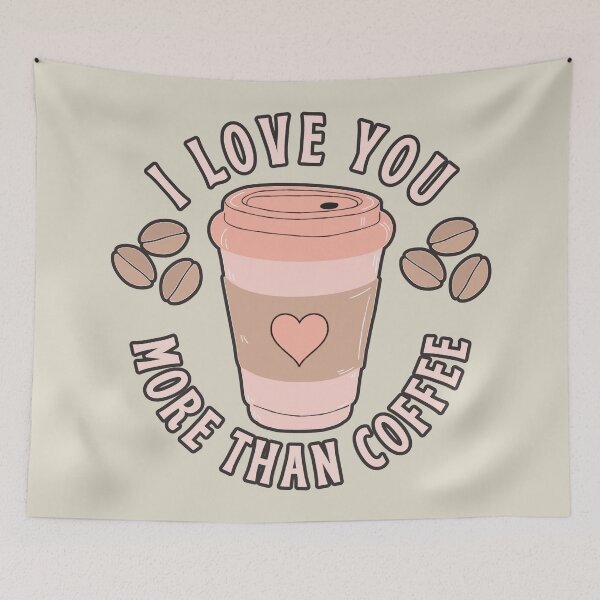 Item preview, Copy of I Love You More Than Coffee, Cute Design Perfect For Valentine's Day, Birthday Or Just To Say I Love You designed and sold by TrulyEpoque.